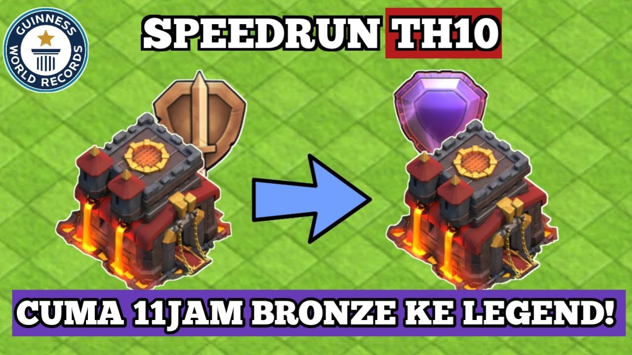 SPEEDRUN TH10!! 557 ATTACK DALAM 11JAM BRONZE KE LEGEND!! 