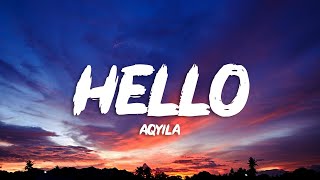 Aqyila - Hello (Lyrics)