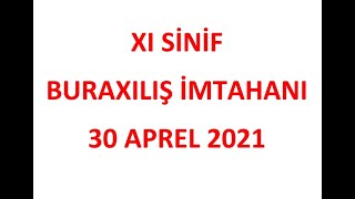 11-ci sinif Buraxılış imtahanı. 30 aprel 2021