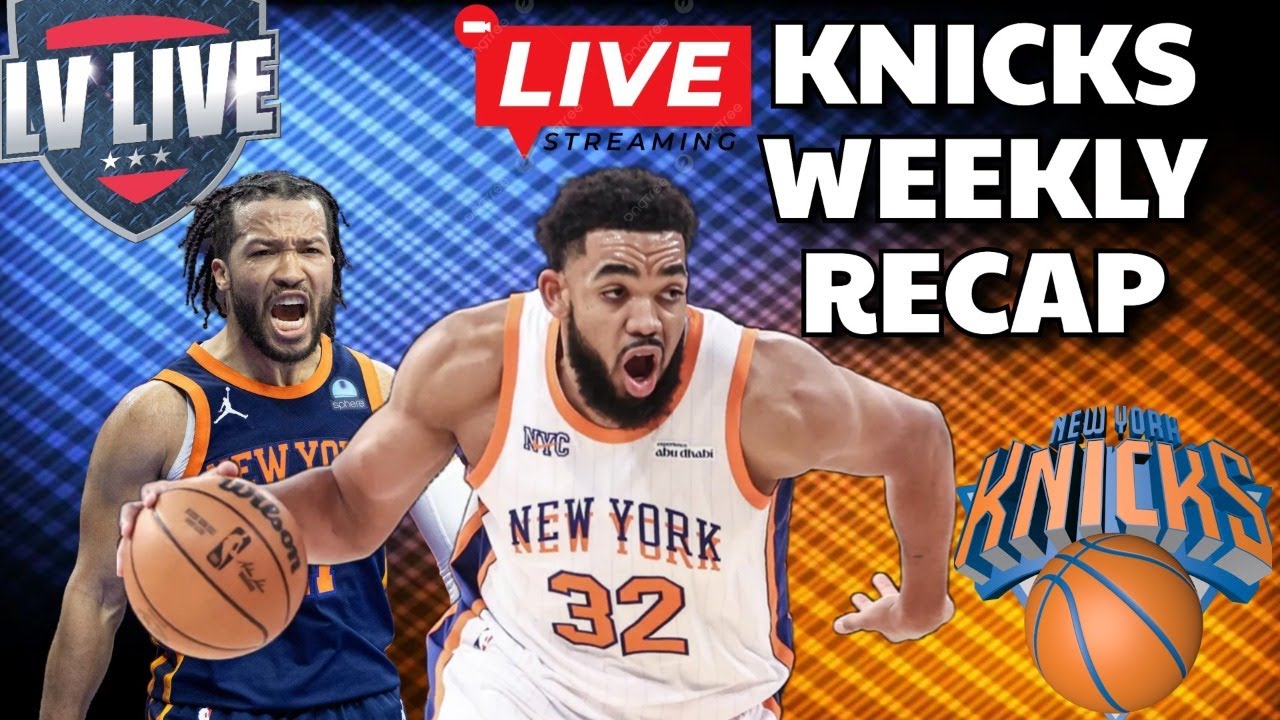 NEW YORK KNICKS WEEKLY RECAP SHOW!!!!! - YouTube