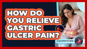 How Do You Relieve Gastric Ulcer Pain? - Ulcer Support Network