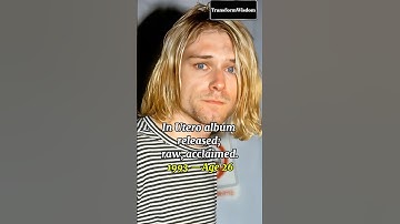 RIP Kurt Cobain (1967-1994) - Nirvana was His Mirror