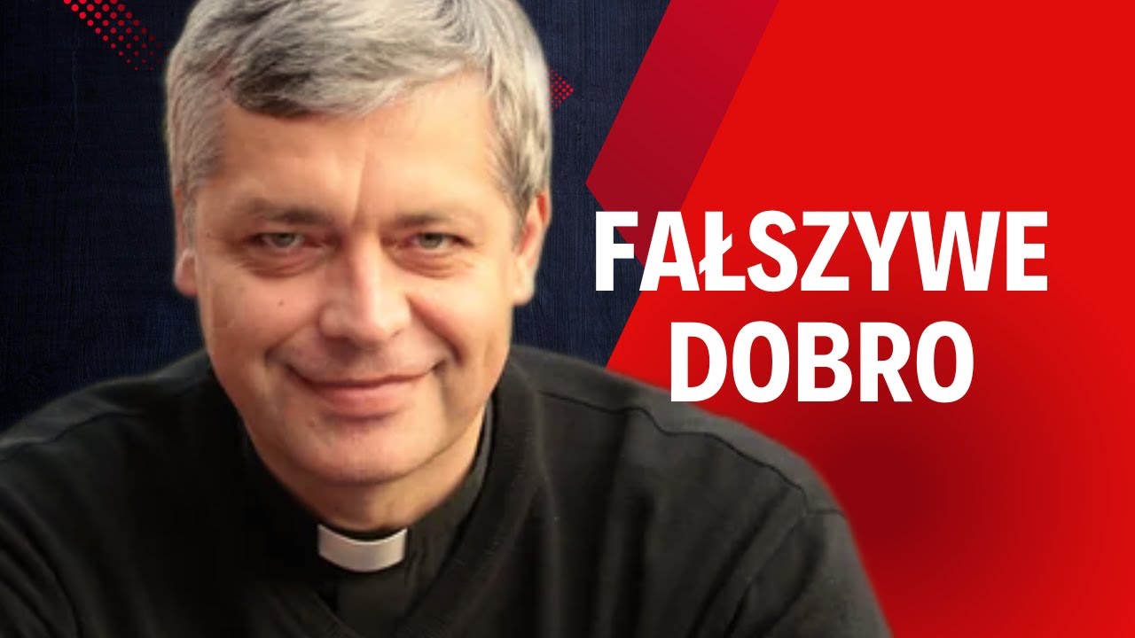 Największe kłamstwo, które brzmi jak dobro! Ks. Piotr Pawlukiewicz