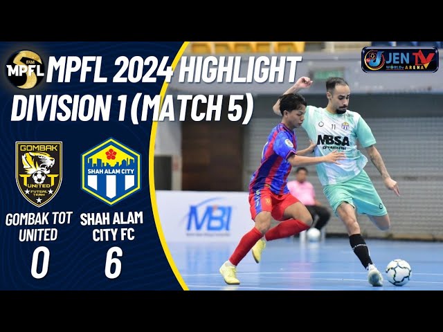 [HIGHLIGHT MPFL24] GOMBAK TOT UTD (0) - (6) SHAH ALAM CITY FC class=