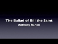 The Ballad of Bill the Saint - Anthony Raneri