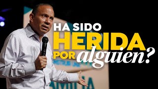 ¿HA SIDO HERIDA POR ALGUIEN? Sixto Porras comparte la clave para la sanidad de las emociones.