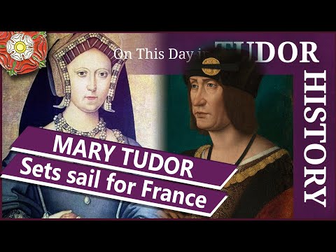 October 2 - Mary Tudor, Henry VIII's sister, sets sail for France