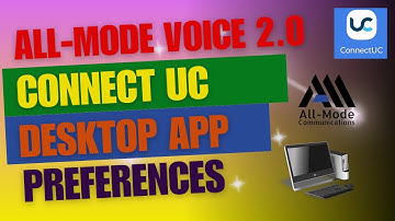 All-Mode Voice 2.0 ConnectUC Desktop Preferences