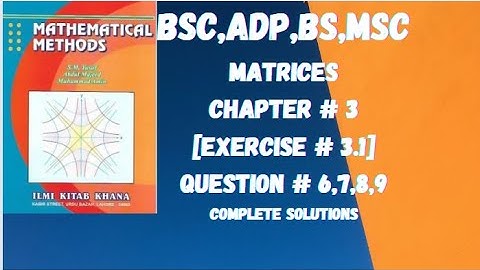 Bsc,ADP, BS Mathematical method|chapter 3,Exercise 3.1,Q 6 to 9|by SM Yousuf lecture 4