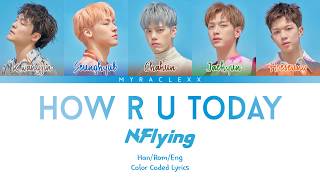 N.Flying(엔플라잉) - How R U Today Lyrics [Color Coded-Han/Rom/Eng]