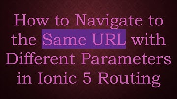 How to Navigate to the Same URL with Different Parameters in Ionic 5 Routing