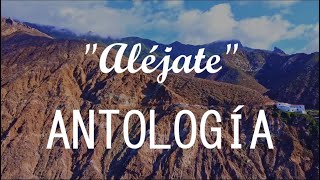 Video thumbnail of "Antología - Aléjate (LETRA/LYRICS)"