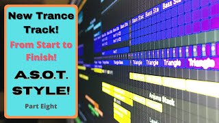 Let's Produce a Trance Track, "A State of Trance" Style! | Start to Finish Video Tutorial Part Eight