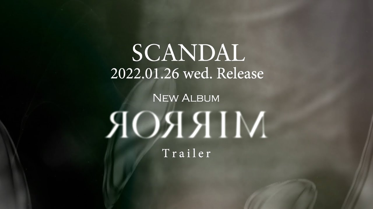 SCANDAL - 10th Album『MIRROR』 - Trailer