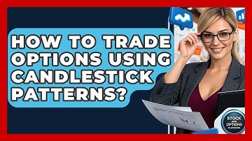 How To Trade Options Using Candlestick Patterns? - Stock and Options Playbook