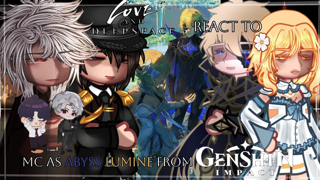 | Love And DeepSpace React To Mc as Abyss Lumine from Genshin Impact 2/2 | DainLumi | Part 39 |