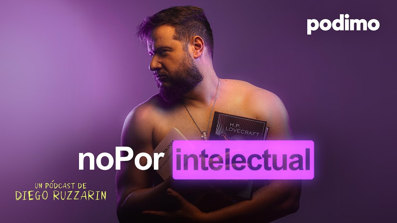 noPor intelectual, mi nuevo pódcast exclusivo de Podimo.