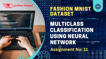 Multiclass classification using Neural Network | Fashion mnist dataset | xeven solution Assignment11