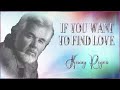 Kenny Rogers   If You Wanna Find Love {Lyrics}
