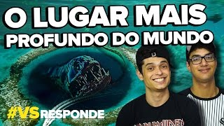 O LUGAR MAIS PROFUNDO DO MUNDO - #VSRESPONDE