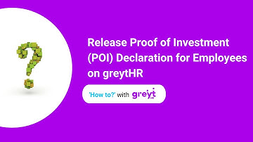 Release Proof of Investment (POI) Declaration for Employees on greytHR
