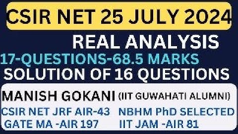 CSIR NET 25 JULY 2024 REAL ANLSYSI SOLUTION | WITH MANISH GOKANI | #csirnetmathsonline #csirnetmaths