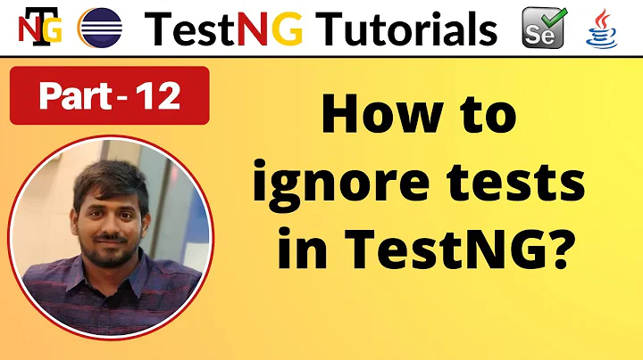 P12 - How to ignore tests in TestNG | TestNG | Testing Framework |
