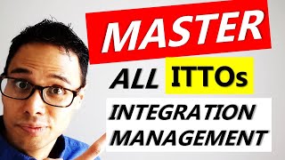 How to MASTER ITTOs for INTEGRATION MANAGEMENT PART 1 | CAPM Exam Prep 2021 | PMP Exam Prep 2021