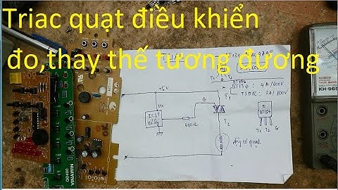 Các đo triac trong quạt điều khiển,thay thế tương đương
