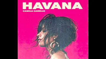 Camila Cabello - Havana (no rap)