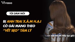 Từng bị anh ruột 