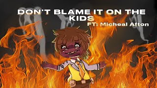 “DON’T BLAME IT ON THE KIDS” [] ft. Micheal Afton, William  [] FNaF Resimi