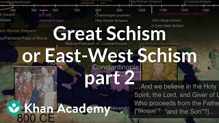Great Schism or East-West Schism part 2 | World History | Khan Academy