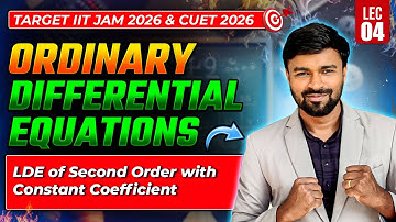 LDE of Second Order with Constant Coefficient | Ordinary Differential Equations IIT JAM CUET PG 2026