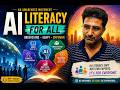 AI Literacy | AI for Everyone | General Introduction to AI | AI you need to know | ए आई को जानें