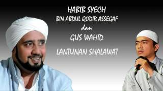 Shalawat Habib Syech Bin Abdul Qodir Assegaf dan Gus Wahid