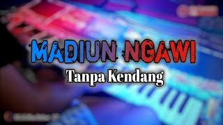 MADIUN NGAWI koplo jaranan // cover Tanpa Kendang