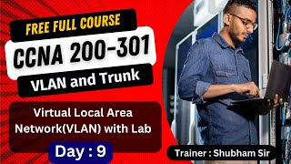 9. Free CCNA 200-301 Full Course | VLAN(Virtual Local Area Network) | CCNA Full Course Training 2024
