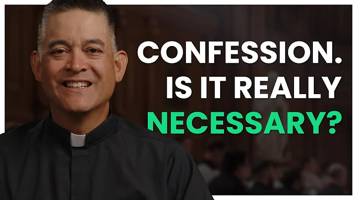 Do I Really Need to Go to Confession? | A Catholic Priest's Perspective