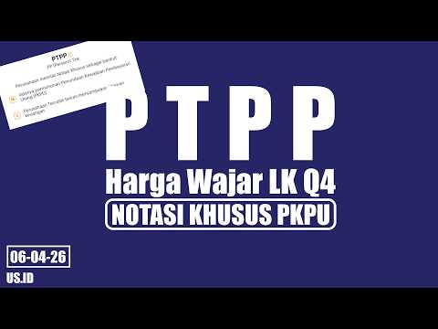 060426 HARGA WAJAR SAHAM PTPP LK Q4 TERDAPAT NOTASI KHSUSU PKPU