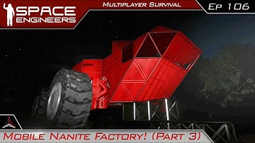 Mobile Nanite Factory! (Part 3) | Space Engineers Multiplayer Survival Video - Modded | #106