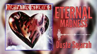 ETERNAL MADNESS - Dusta Sejarah | Metalik Klinik 3, 2000 |