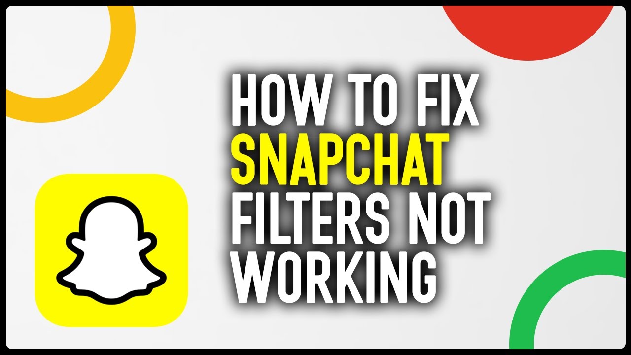 How To Fix Snapchat Filters Not Working