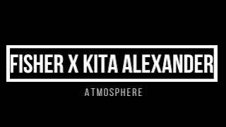 FISHER x KITA ALEXANDER - ATMOSPHERE  1 hour mix