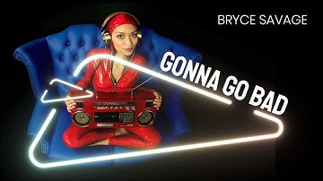 Bryce Savage - Gonna Go Bad 💋 [Lyrics] Shadows In The Dark musica | Showroom Partners Entertainment