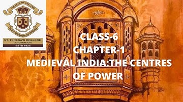 Chapter 1- Medieval India Centers of Power Class 6