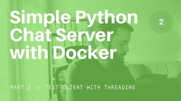 Simple Python and Docker Chat Server | 02