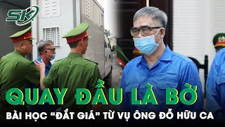 Vụ Án Ông Đỗ Hữu Ca Bài Học Quay Đầu Là Bờ Cho Những Ai Trót Nhúng Chàm Skđs