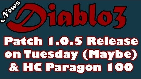 Diablo 3 News: Patch 1.0.5 Release & Hardcore Paragon Level 100 Reached
