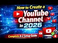 How to Create a YouTube Channel in 2026 | Complete A-Z Setup Guide